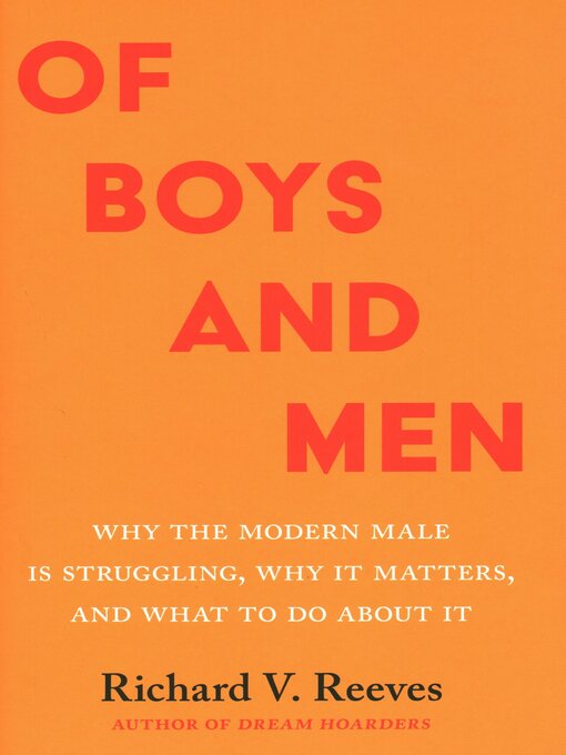 Title details for Of Boys and Men by Richard V. Reeves - Wait list